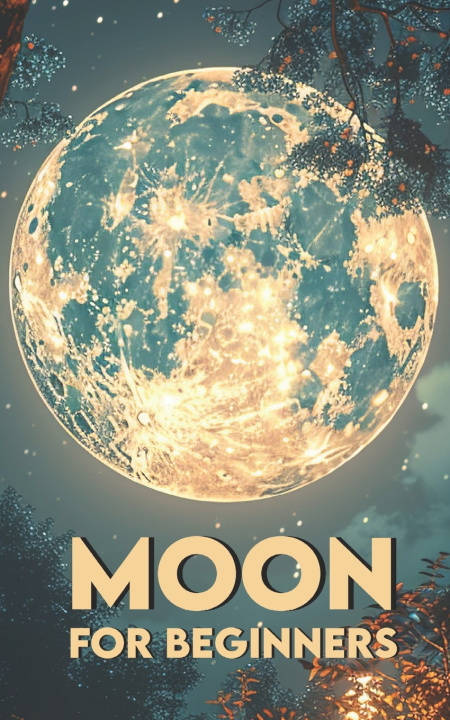 Kniha MOON FOR BEGINNERS Carlos Angel