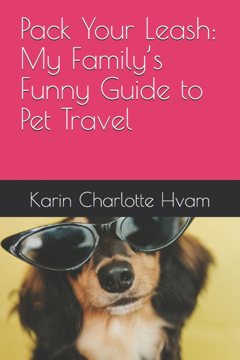Kniha Pack Your Leash Karin Charlotte Hvam