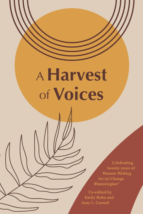 Kniha A Harvest of Voices Women Writin for (a) Change Bloomington