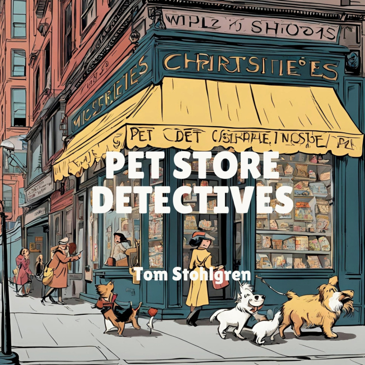 Kniha Pet Store Detectives Tom Stohlgren