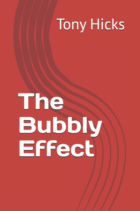 Kniha The Bubbly Effect Tony Hicks