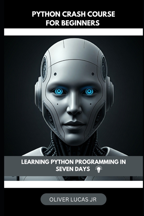Knjiga Python Crash Course For Beginners Oliver Lucas Jr