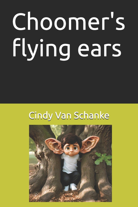 Knjiga Choomer's flying ears Cindy Van Schanke