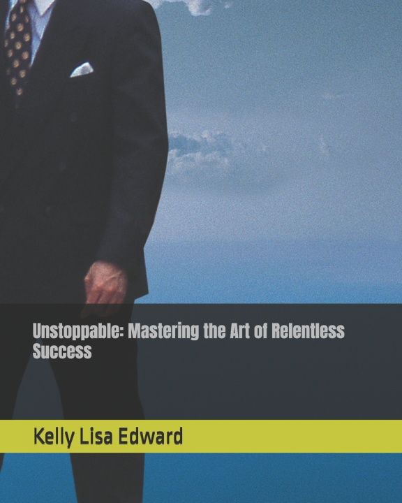Kniha Unstoppable Kelly Lisa Edward