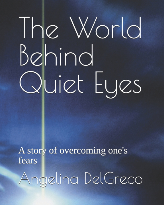 Knjiga The World Behind Quiet Eyes Angelina Judy DelGreco