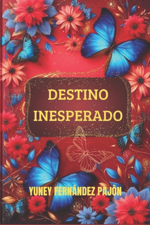 Knjiga DESTINO INESPERADO YUNEY FERNANDEZ PAJON