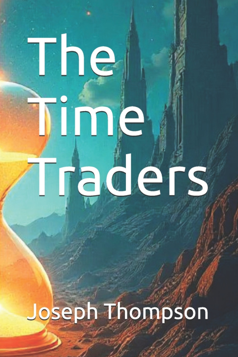 Knjiga The Time Traders Joseph Thompson