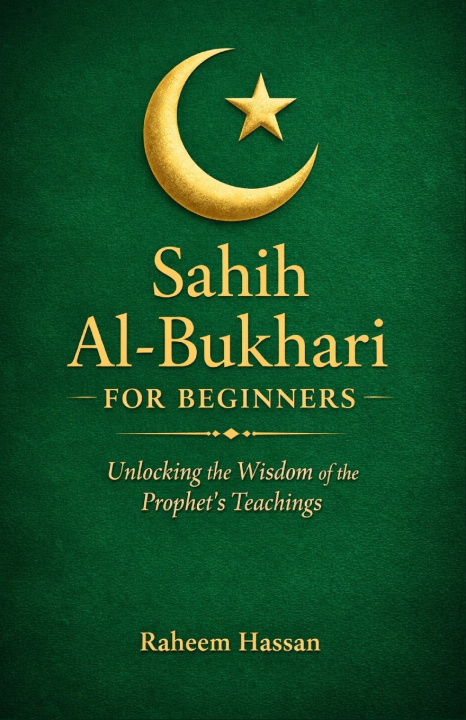 Knjiga Sahih Al-Bukhari for Beginners Raheem Hassan
