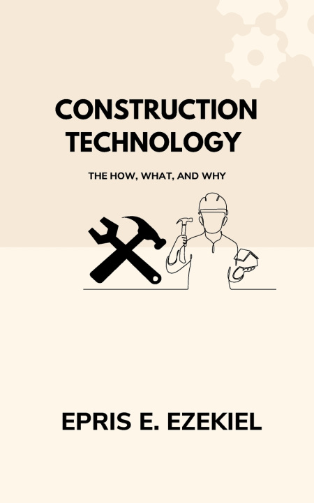 Kniha Construction Technology Epris E. Ezekiel