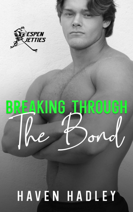 Knjiga Breaking Through the Bond Haven Hadley