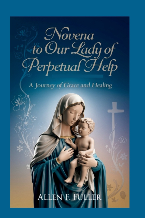 Libro NOVENA TO OUR LADY OF PERPETUAL HELP Allen F. Fuller