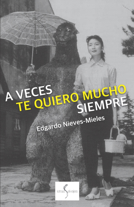 Knjiga A veces te quiero mucho siempre Edgardo Nieves Mieles