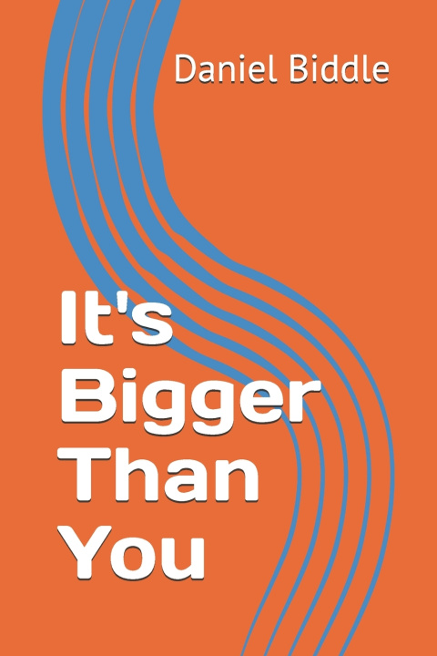 Knjiga It's Bigger Than You Daniel Biddle III