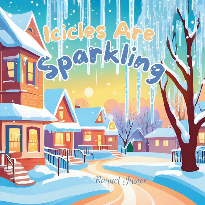 Knjiga Icicles Are Sparkling RAQUEL JUSTER