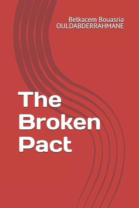 Libro The Broken Pact Belkacem Bouasria OULDABDERRAHMANE