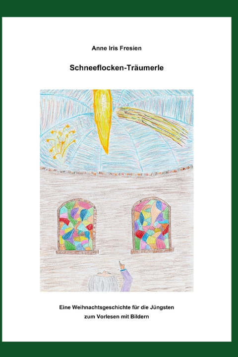 Kniha Schneeflocken-Träumerle Anne Iris Fresien