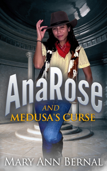 Libro AnaRose and Medusa's Curse Mary Ann Bernal