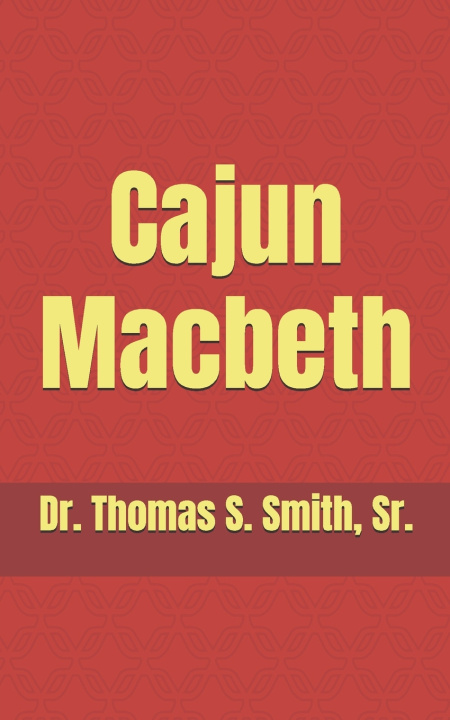 Kniha Cajun Macbeth Sr. Thomas S. Smith