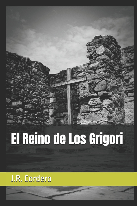 Libro El Reino de Los Grigori J.R. Cordero