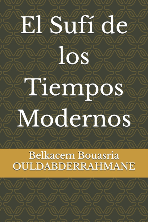 Libro El Sufí de los Tiempos Modernos Belkacem Bouasria OULDABDERRAHMANE