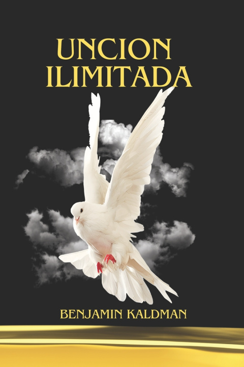Kniha Unción Ilimitada Benjamin Arturo Kaldman Graham