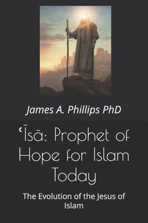 Kniha ʿĪsā James A. Phillips PhD