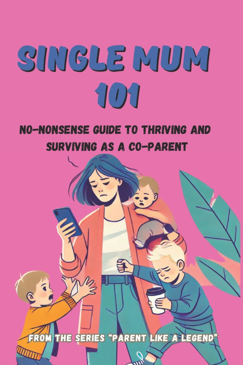 Knjiga Single Mum 101 Charlie Jeffreys
