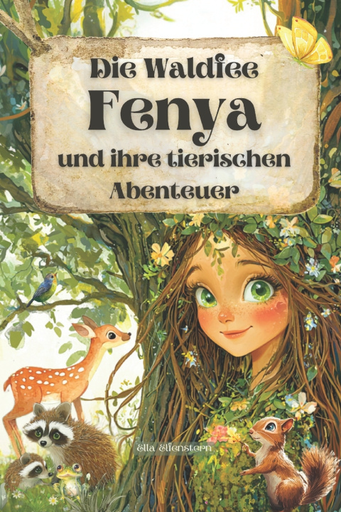 Libro Die Waldfee Fenya und ihre tierischen Abenteuer Ella Elfenstern