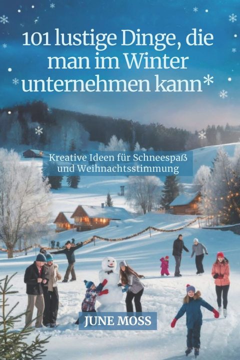 Libro 101 lustige Dinge, die man im Winter unternehmen kann June Moss