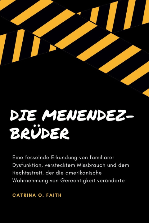 Knjiga Die Menendez-Brüder Catrina O. Faith
