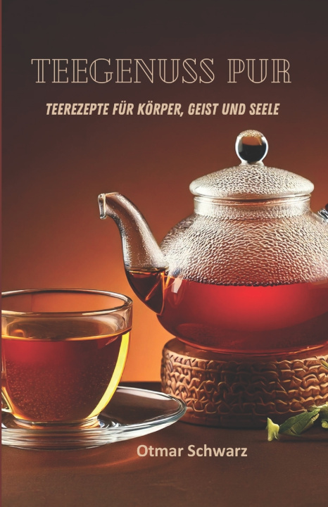 Kniha Teegenuss pur Otmar Schwarz