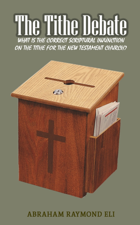 Knjiga The Tithe Debate Abraham Raymond Eli