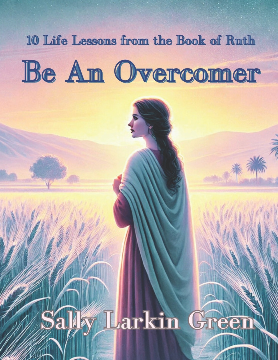 Kniha Be An Overcomer Sally Larkin Green