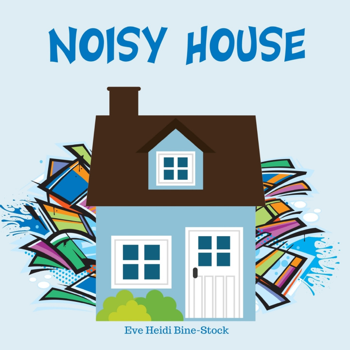 Knjiga Noisy House Eve Heidi Bine-Stock