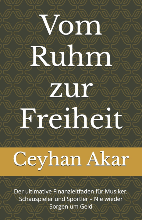 Kniha Vom Ruhm zur Freiheit Ceyhan Akar