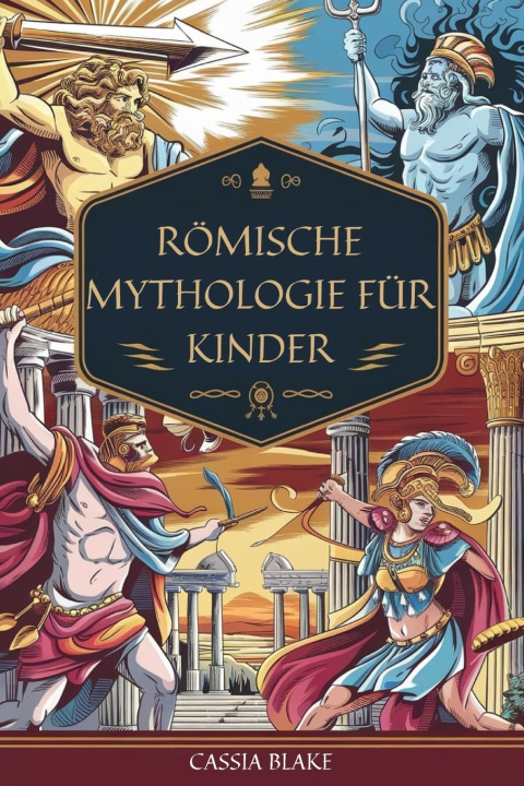 Libro RÖMISCHE MYTHOLOGIE FÜR KINDER Cassia Blake
