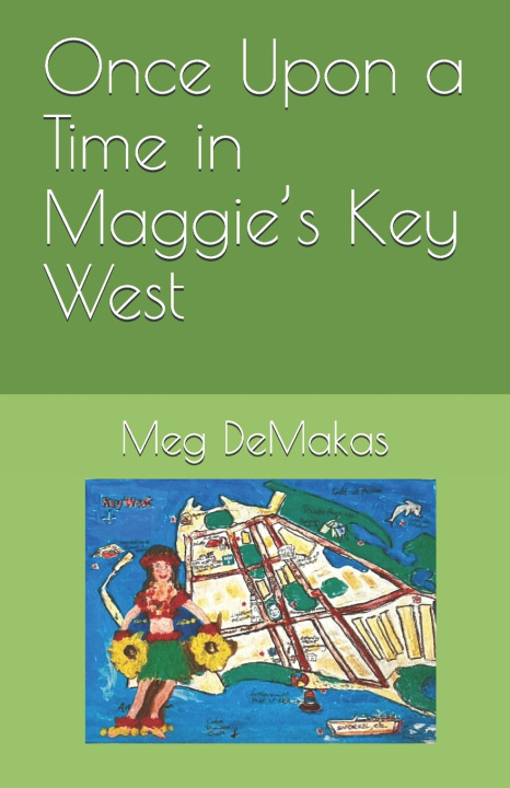 Kniha Once Upon a Time in Maggie's Key West Meg Grandfield DeMakas