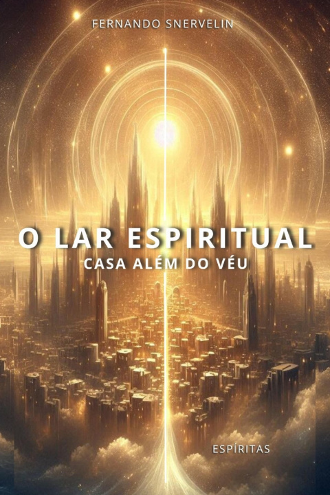 Kniha O LAR ESPIRITUAL FERNANDO SNERVELIN