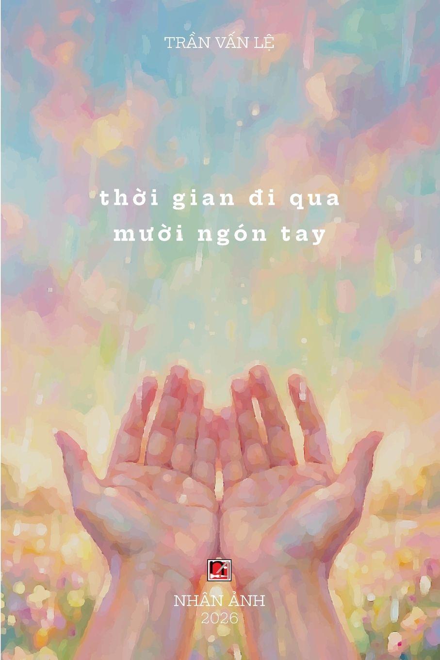 Libro Thời Gian Đi Qua Mười Ngón Tay (softcover - color inside) Van Le Tran