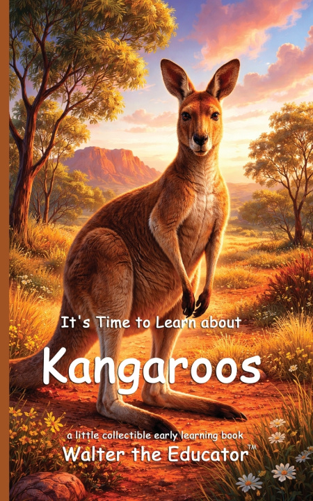 Kniha It's Time to Learn about Kangaroos Walter the Educator
