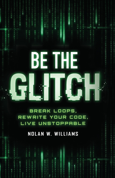 Kniha Be the Glitch Nolan W. Williams