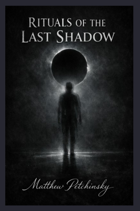 Kniha Rituals of the Last Shadow Matthew Petchinsky