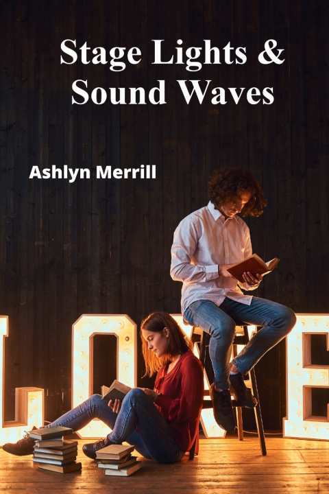 Kniha Stage Lights & Sound Waves Ashlyn Merrill