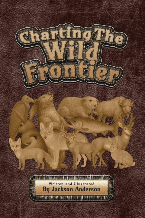 Kniha Charting The Wild Frontier Jackson Anderson