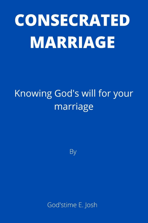 Knjiga Consecrated marriage God'stime E. Josh