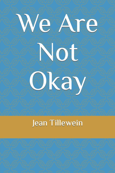 Knjiga We Are Not Okay Jean Tillewein