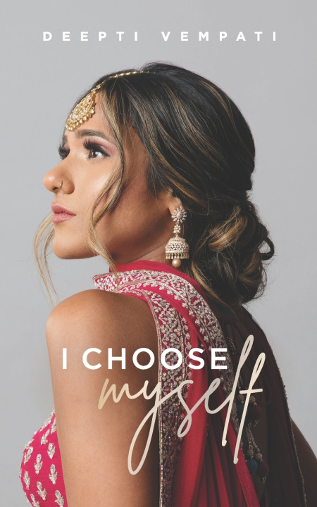 Libro I Choose Myself Deepti Vempati