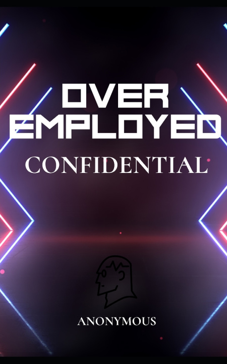 Knjiga OverEmployed Confidential Anonymous Author