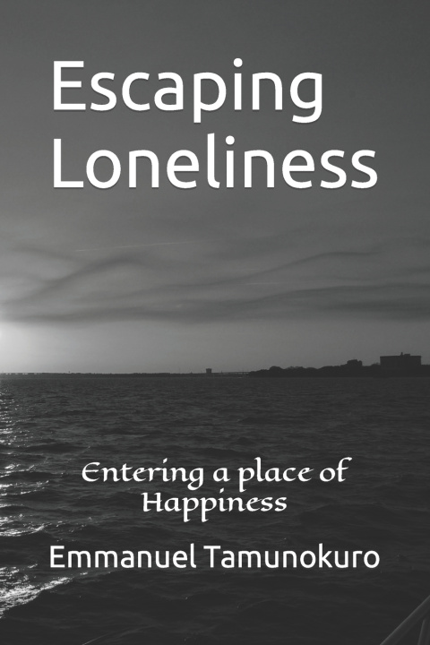 Kniha Escaping Loneliness Emmanuel Tamunokuro