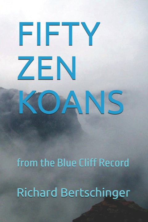Kniha FIFTY ZEN KOANS Richard Bertschinger